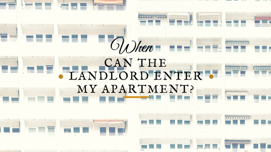 When Can the Landlord Enter My Apartment?