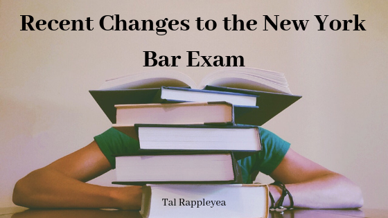 Recent Changes to the New York Bar Exam- Tal Rappleyea