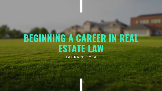 Beginning a Career in Real Estate Law
