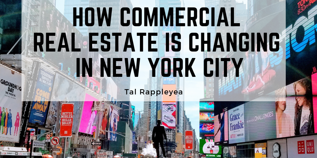 How Commercial Real Estate is Changing in New York City Tal Rappleyea
