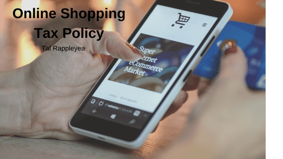 Online Shopping Tax Policy- Tal Rappleyea