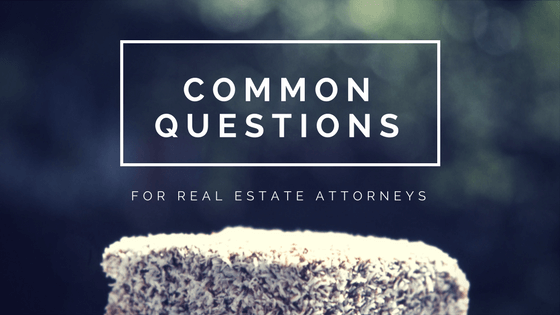 Common Questions for Real Estate Attorneys