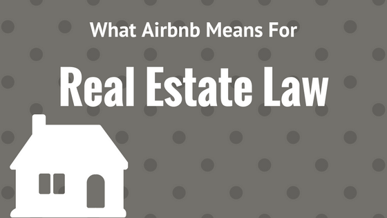 What Airbnb Means for Real Estate Law