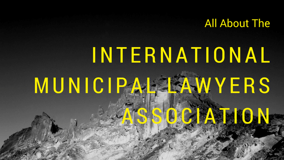 All About The International Municipal Lawyers Association