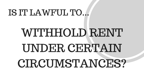 Is it Lawful to Withhold Rent Under Certain Circumstances?